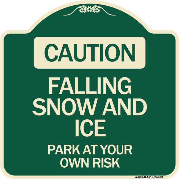 Caution Falling Snow and Ice Park Your Own Risk Heavy-Gauge Aluminum Sign, 18" x 18", G-1818-24283